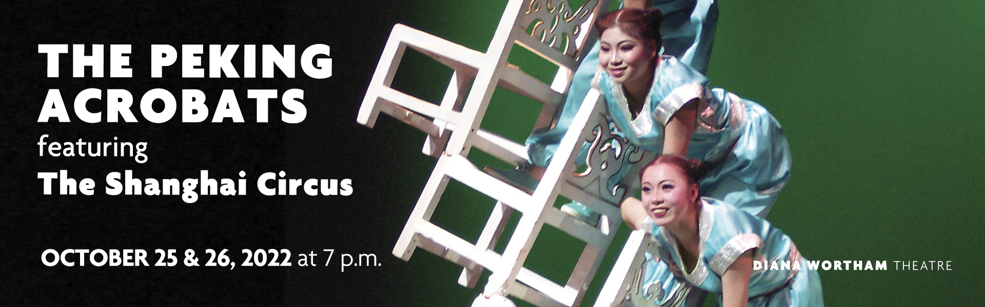 The Peking Acrobats featuring The Shanghai Circus, October 25 & 26 at 7 p.m.