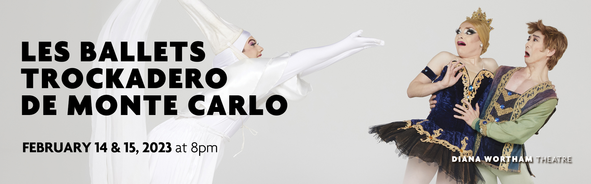 Les Ballets Trockadero de Monte Carlo, Feb. 14 & 15, 2023 at 8 p.m.