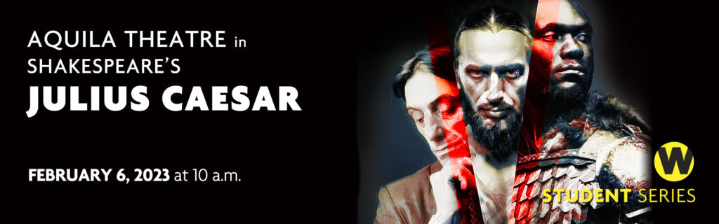 Aquila Theatre presents Shakespeare's Julius Caesar, February 6, 2023 at 10 a.m.