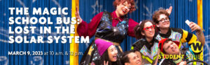 The Magic School Bus: Lost in the Solar System, March 9, 2023 at 10 a.m. & 12 p.m.