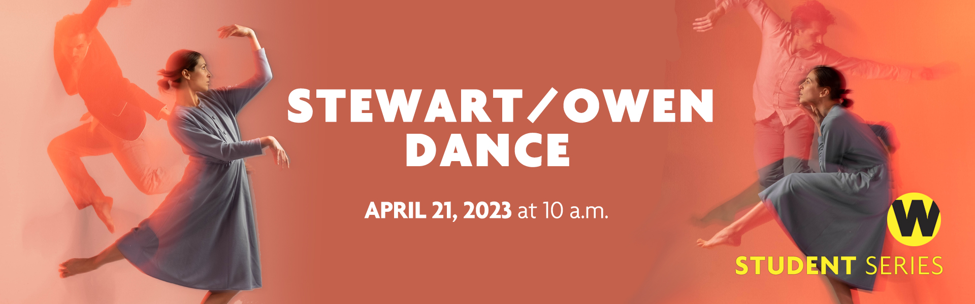 Stewart/Owen Dance - Student Series show, April 21, 2023 at 10 a.m.