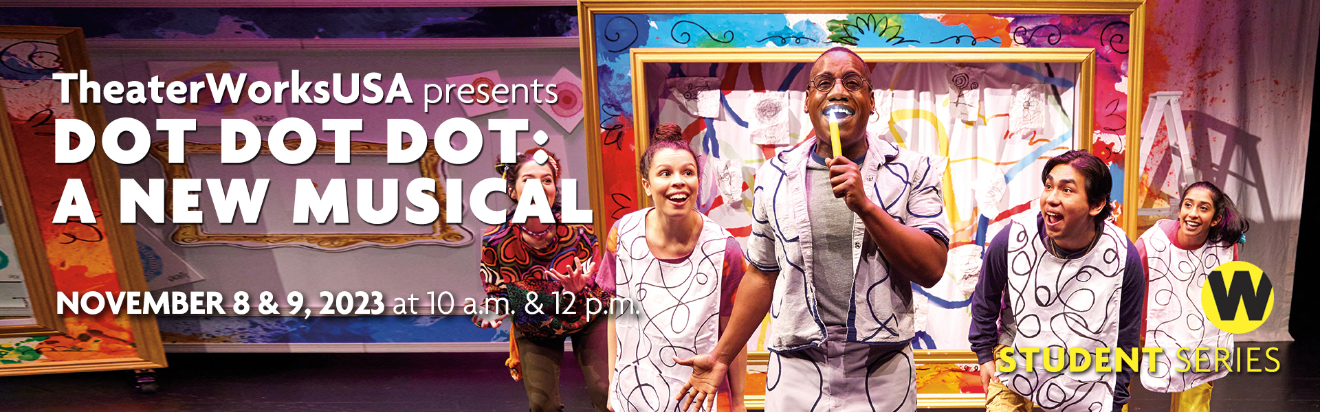 TheaterWorksUSA presents DOT DOT DOT: A New Musical, November 8 & 9 at 10 AM & 12 PM