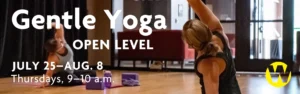 Gentle Yoga, Open Level. Thursdays, July 25–August 8, 9–10 a.m.