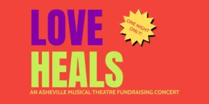 Love Heals: An Asheville Musical Theatre Fundraising Event