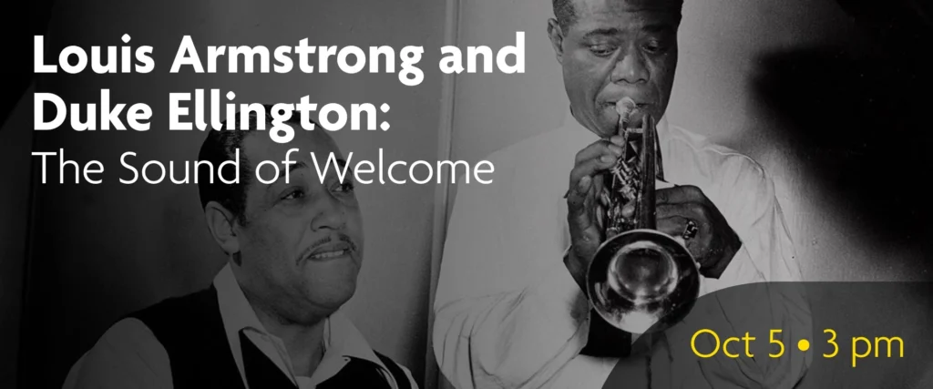 Louis Armstrong and Duke Ellington: The Sound of Welcome