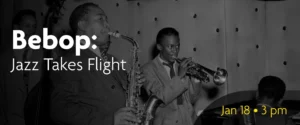 Bebop: Jazz Take Flight