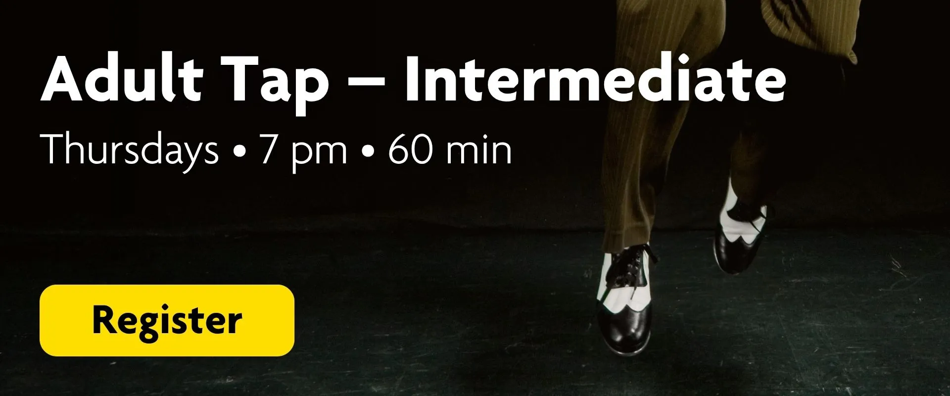 Register here for Adult Tap: Intermediate. Thursdays at 7 pm